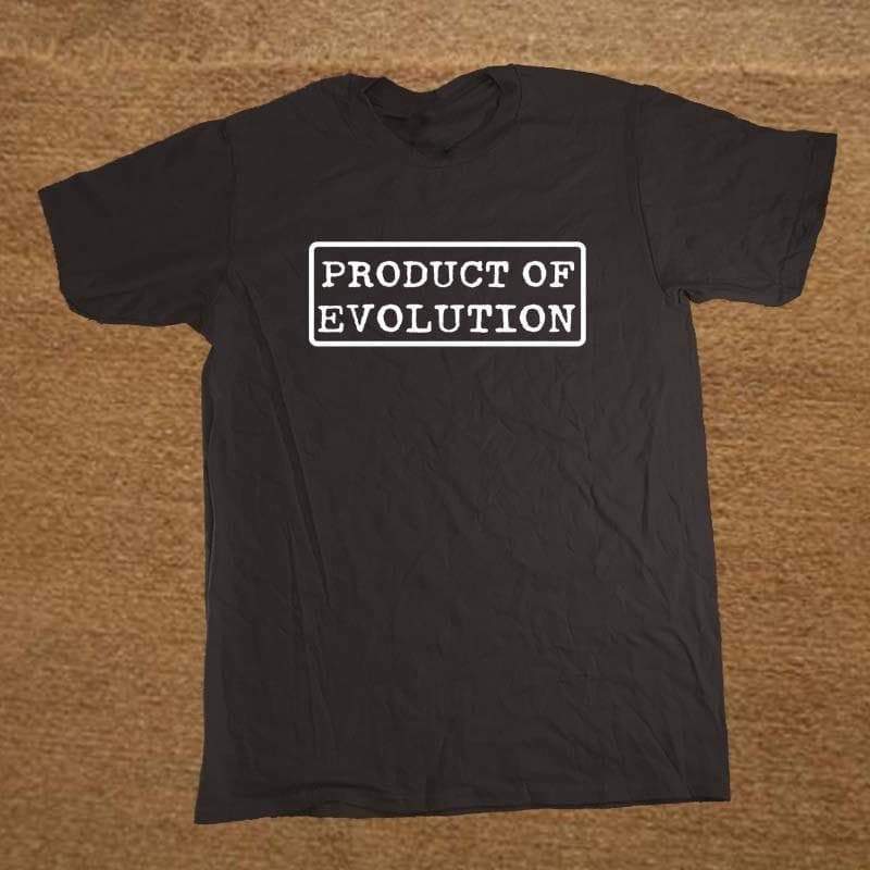 "Product Of Evolution" T-Shirt - 100% Cotton