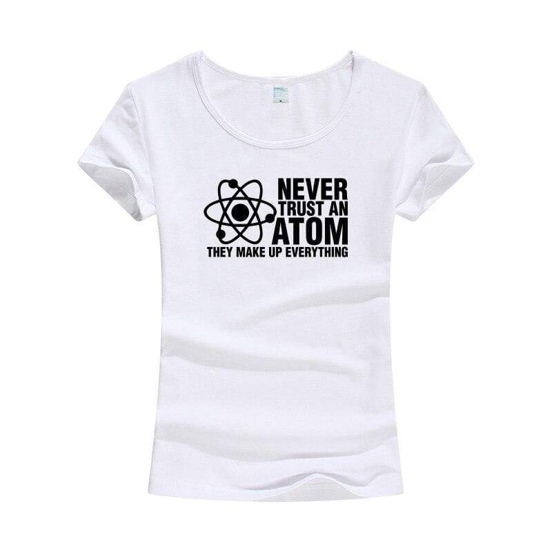 "Never Trust An Atom They Make Up Everything" T-Shirt - Cotton & Modal