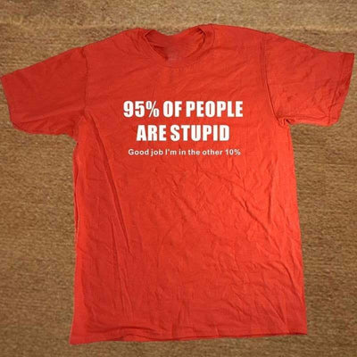 T-Shirt "95% Of People Are Stupid" T-Shirt - 100% Cotton The Sexy Scientist
