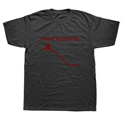 T-Shirt Black 2 / S "I Have Potential" T-Shirt - 100% Cotton The Sexy Scientist