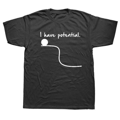 T-Shirt Black 3 / S "I Have Potential" T-Shirt - 100% Cotton The Sexy Scientist