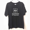 T-Shirt Black / XS "AH! The element of surprise" T-Shirt - 100% Cotton The Sexy Scientist