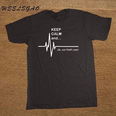 T-Shirt Black / XS "Keep Calm and...Not That Calm" T-Shirt - 100% Cotton The Sexy Scientist