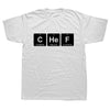 T-Shirt "CHeF" T-Shirt - 100% Cotton The Sexy Scientist
