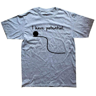 T-Shirt Grey 3 / S "I Have Potential" T-Shirt - 100% Cotton The Sexy Scientist
