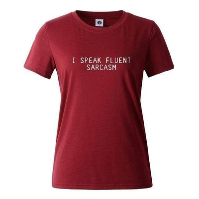 T-Shirt Red bordeaux / XS "I Speak Fluent Sarcasm" T-Shirt - Cotton & Spandex The Sexy Scientist