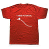 T-Shirt Red / S "I Have Potential" T-Shirt - 100% Cotton The Sexy Scientist