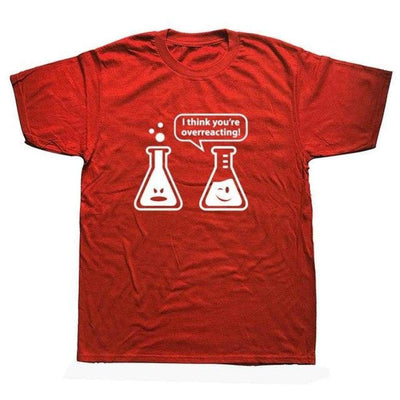 T-Shirt Red / XS "You're Overreacting" T-Shirt - 100% Cotton The Sexy Scientist