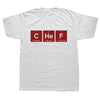 T-Shirt White 2 / XS "CHeF" T-Shirt - 100% Cotton The Sexy Scientist