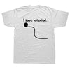 T-Shirt White 3 / S "I Have Potential" T-Shirt - 100% Cotton The Sexy Scientist