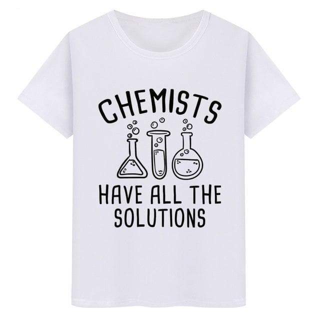 T-Shirt White / S "Chemists Have All The Solutions" T-Shirt - 100% Cotton The Sexy Scientist